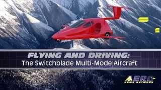 Aero-TV: Driving and Flying – The Switchblade Multi-Mode Aircraft