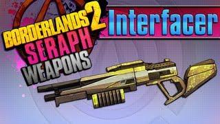 BORDERLANDS 2 | *Interfacer* Seraph Weapons Guide!!!