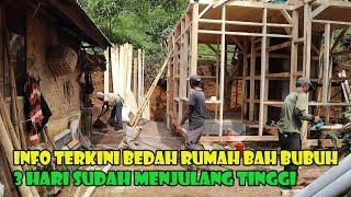 Terkini Dari Lokasi Bedah Rumah Bah Bubuh.. 3 Hari Sudah Berdiri Tinggi. Kalian Luar Biasaaa....