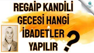 Regaip Kandili Gecesi İbadet ve Duaları (Dualar ve Zikirler Kitabı) • Mahmud Sami Ramazanoğlu (K.s.)