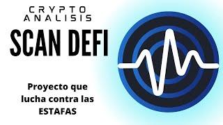  SCAN DEFI | Análisis Criptomoneda en ESPAÑOL | Proyecto de seguridad anti estafas y fraudes Crypto