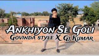 ANKHIYON SE GOLI MAARE | Gj Kumar| Govinda style | Dulhe Raja | Dance cover