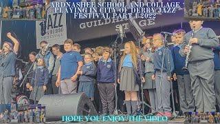 ARDNASHEE SCHOOL AND COLLAGE PLAYING IN CITY OF DERRY JAZZ FESTIVAL PART 1 2022