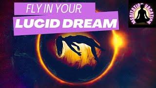 Lucid Dreaming Guided Meditation: Fly in your Dreams