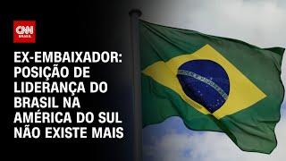 Ex-embaixador: Posição de liderança do Brasil na América do Sul não existe mais | WW