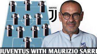 JUVENTUS Potential Lineup Next Season With Maurizio Sarri