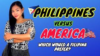 The Philippines Versus America - Where Would A Filipina Rather Live?