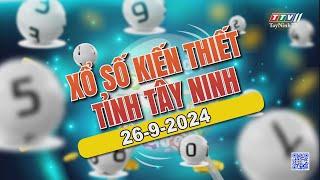 Trực tiếp Xổ số Tây Ninh ngày 26-9-2024 | TayNinhTVEnt