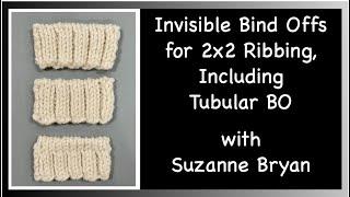 Invisible Bind Offs for 2x2 Ribbing, Including a Tubular BO, a Comparison of 3 different methods