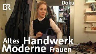 Altes Handwerk - moderne Frauen: Entdeckungen in Nürnberg | Zwischen Spessart und Karwendel | Doku