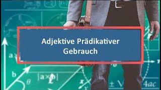 Adjektive Prädikativer Gebrauch