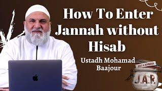 JAR #33 | How To Enter Jannah without Hisab (Accountability)? | Ustadh Mohamad Baajour