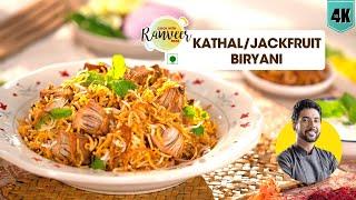 Kathal/Jackfruit Biryani | कटहल बिरयानी | Jackfruit cutting tips | Veg Biryani | Chef Ranveer Brar