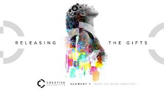 Releasing the Gifts | Segment 1:  Were You Born Creative | Randi J Norman