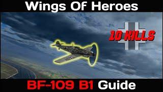 Wings Of Heroes: BF-109 B1 GUIDE - Using Boom N' Zoom Tactics