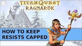 Titan Quest: Ragnarok - How to Keep Resists Capped While Leveling (No Inheritance)