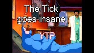 The Tick goes insane.  (YTP)