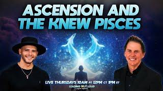 Ep 43 | Ascension & The Knew Pisces