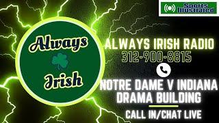 Notre Dame Call In/Chat LIVE️Indiana Game Week Drama Building