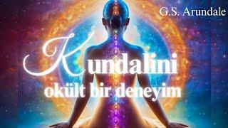 Kundalini - Okült Bir Deneyim / G.S. Arundale (Sesli Kitap - Tek Parça)