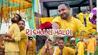 Rishu Ki Haldi  | Hustlingrajan | Vlog-13 | @rishabhhshukla