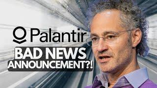 PALANTIR BAD NEWS ANNOUNCED? IF YOU OWN MORE THAN $1,000 WORTH OF PALANTIR STOCK, LISTEN