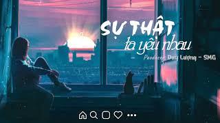 " SỰ THẬT TA YÊU NHAU "  - Mỹ Tâm | LOFI by Duy Lượng - SMG