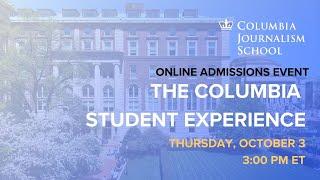 The Columbia Journalism School Student Experience