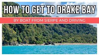 How to get to Drake Bay by boat and car (Boat from Sierpe and Driving to Drake Bay)