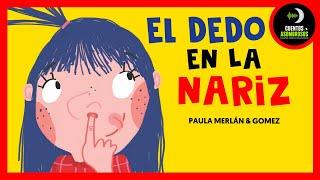 El Dedo En La Nariz  | Paula Merlan & Gomez | Cuentos Para Dormir Asombrosos Infantiles