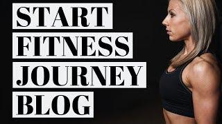 How To Start A Fitness Journey Blog | Fitness Blogging