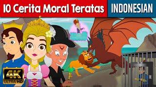 10 Cerita Moral Teratas | Dongeng Bahasa Indonesia | Dongeng Sebelum Tidur | Cerita dongengn