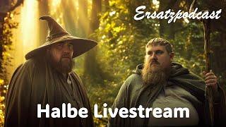 Ersatzpodcast - Halbe Livestream (feat. GabbaGandalfTV)