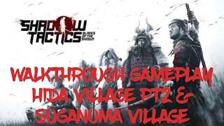 Shadow Tactics:Blades of the Shogun Walkthrough gameplay-Hida Village PT2 & Suganuma Village