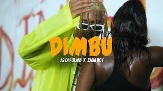 A2 Di Fulani Ft. Zaga Boy - Dimbu  [Official Video] Dir. By| AnneVisuals