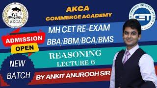 MH CET RE-EXAM |BBA|BCA|BMS|BBM| REASONING | LECTURE 6 | by ANKIT ANURODH SIR