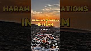 Haram Celebrations in Islam Pt-2 #haram #celebration #islam