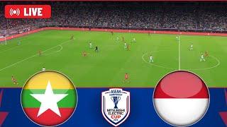 LIVE: INDONESIA VS MYANMAR | AFF Asean Championship 2024-25 | e Football Langsung