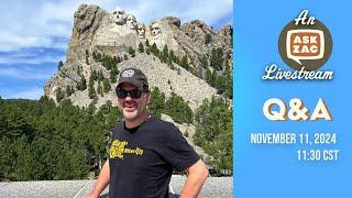 Ask Zac is live! November 11, 2024 11:30 CST