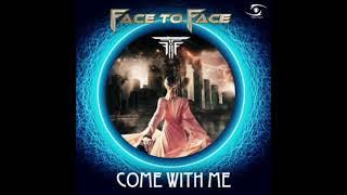 Face To Face - Come With Me (Original Mix)