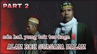 BIKIN MERINDING‼️ suasana alam roh di malam hari PART 2 #alamroh #kalsel #misteri