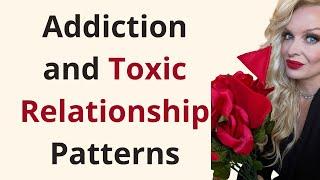 Addiction and Toxic Relationship Attachment Patterns