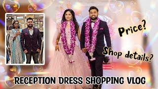 Reception Dress shopping vlog Full details about our Reception #gk_kalyanam #