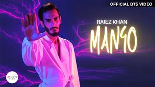 The Making of Mango(BTS) | Raiez Khan | Artiste First