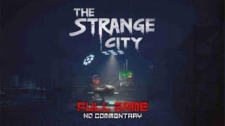 The Strange City [Full Game] | No Commentary | Gameplay Walkthrough | VQ : 4K 60 FPS - PC