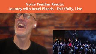 Voice Teacher Reacts and Analyzes - Journey w Arnel Pineda -Faithfully , Live