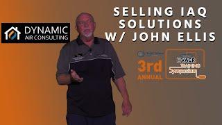 Selling IAQ Solutions w/ John Ellis