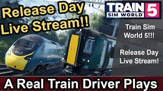 A Train Driver Plays - Train Sim World 5!!! Release Day Stream. West Coast Mainline & More!!!