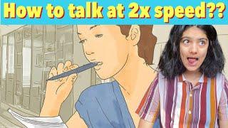 Learning How To Speak FAST