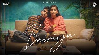 Bairiya (Official Video) : Kushagra Ft. Tanishka Bahl | EP - Love/19 | UR Debut